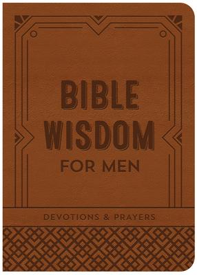 Bible Wisdom for Men: Devotions & Prayers