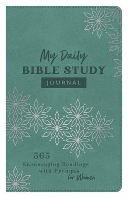 My Daily Bible Study Journal: 365 Encouraging Readings with Prompts for Women