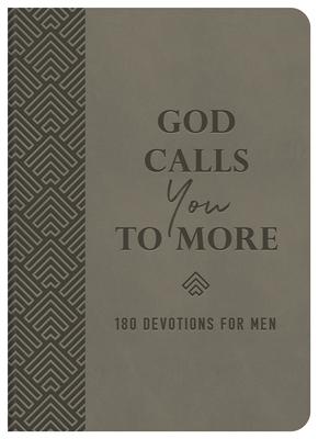 God Calls You to More: 180 Devotions for Men