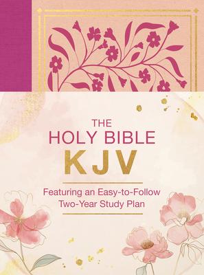 The Holy Bible Kjv: Featuring an Easy-To-Follow Two-Year Study Plan [Magenta Florals]