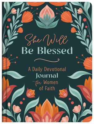 She Will Be Blessed: A Daily Devotional Journal for Women of Faith