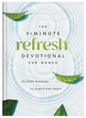 The 3-Minute Refresh Devotional for Women: 365 Bible Readings to Inspire Your Heart