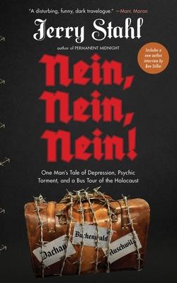 Nein, Nein, Nein!: One Man's Tale of Depression, Psychic Torment, and a Bus Tour of the Holocaust