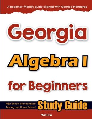 Georgia Algebra I for Beginners: High School Standardized Testing and Home School Study Guide Subscription
