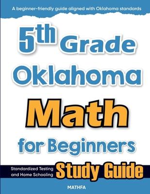 5th Grade Oklahoma Math for Beginners: Standardized Testing and Home Schooling Study Guide Subscription