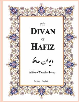 The Divan of Hafiz: Edition of Complete Poetry