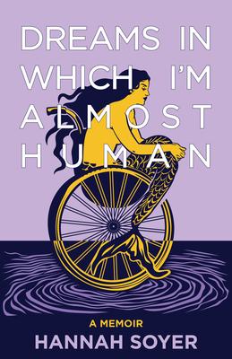 Dreams in Which I'm Almost Human: A Memoir Subscription