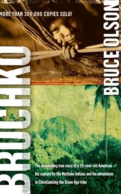 Bruchko: The Astonishing True Story of a 19 Year Old American, His Capture by the Motilone Indians and His Adventures in Christ