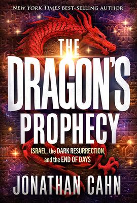 The Dragon's Prophecy: Israel, the Dark Resurrection, and the End of Days