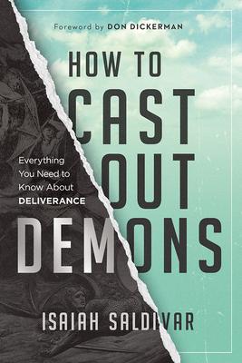 How to Cast Out Demons: Everything You Need to Know about Deliverance