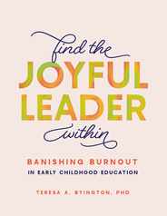 Find the Joyful Leader Within: Banishing Burnout in Early Childhood Education Subscription