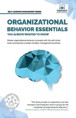 Organizational Behavior Essentials You Always Wanted To Know