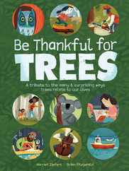 Be Thankful for Trees: A Tribute to the Many & Surprising Ways Trees Relate to Our Lives Subscription