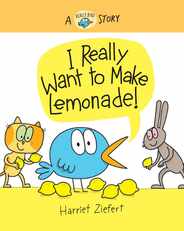 I Really Want to Make Lemonade! (Really Bird Stories #4): A Really Bird Story Subscription