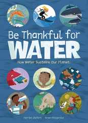 Be Thankful for Water: How Water Sustains Our Planet Subscription