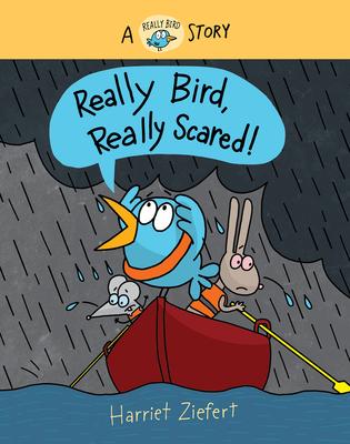 Really Bird, Really Scared!: A Really Bird Story