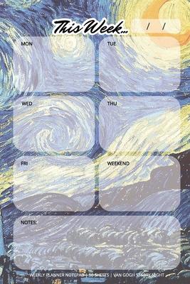 Weekly Planner Notepad: Van Gogh Starry Night, Daily Planning Pad for Organizing, Tasks, Goals, Schedule