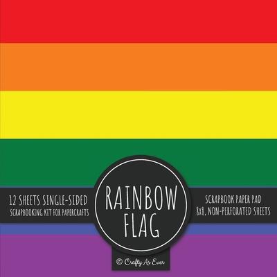 Rainbow Flag Scrapbook Paper Pad: Pride LGBT Art 8x8 Decorative Paper Design Scrapbooking Kit for Cardmaking, DIY Crafts, Creative Projects Subscription