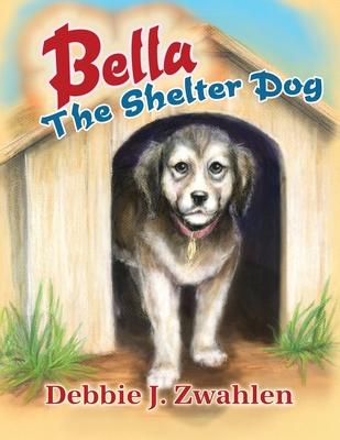 Bella the Shelter Dog