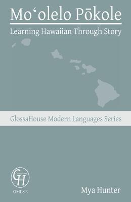 Mo&#699;olelo P&#333;kole: Learning Hawaiian Through Story