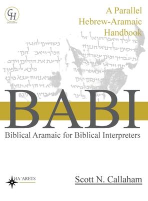 Biblical Aramaic for Biblical Interpreters: A Parallel Hebrew-Aramaic Handbook