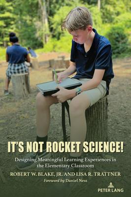 It's Not Rocket Science!: Designing Meaningful Learning Experiences in the Elementary Classroom Subscription