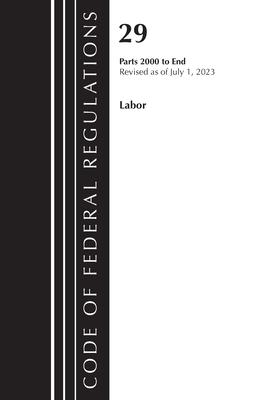 Code of Federal Regulations, Title 29 Labor/OSHA 2000-End, Revised as of July 1, 2023