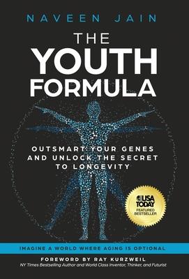 The Youth Formula: Outsmart Your Genes and Unlock the Secret to Longevity