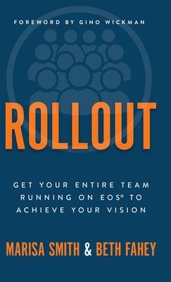 Rollout: Get Your Entire Team Running on EOS to Achieve Your Vision Subscription