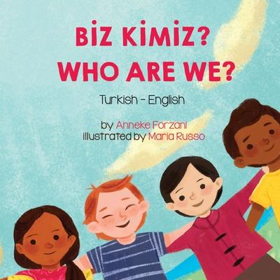 Who Are We? (Turkish-English): B&#304;z K&#304;m&#304;z?