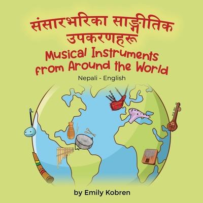 Musical Instruments from Around the World (Nepali-English): &#2360;&#2306;&#2360;&#2366;&#2352;&#2349;&#2352;&#2367;&#2325;&#2366; &#2360;&#2366;&#232