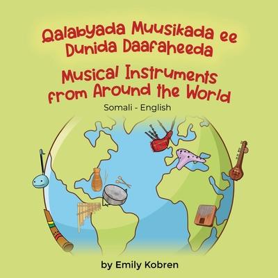 Musical Instruments from Around the World (Somali-English): Qalabyada Muusikada ee Dunida Daafaheeda