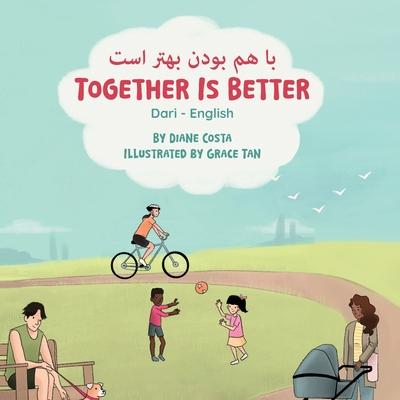 Together Is Better (Dari-English): &#1576;&#1575; &#1607;&#1605; &#1576;&#1608;&#1583;&#1606; &#1576;&#1607;&#1578;&#1585; &#1575;&#1587;&#1578;