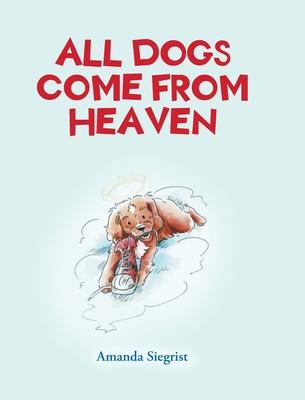 All Dogs come from HEAVEN