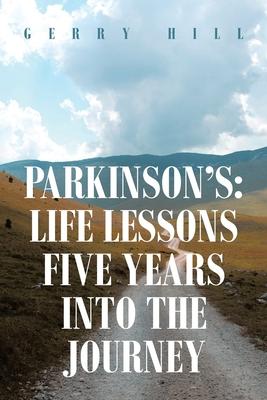 Parkinson's: Life Lessons Five Years into the Journey