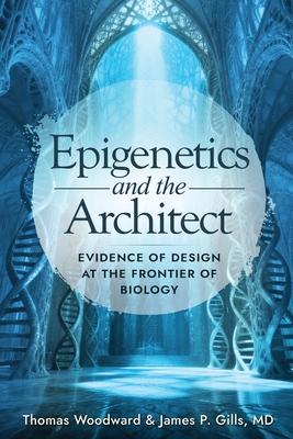 Epigenetics and the Architect: Evidence of Design at the Frontier of Biology Subscription