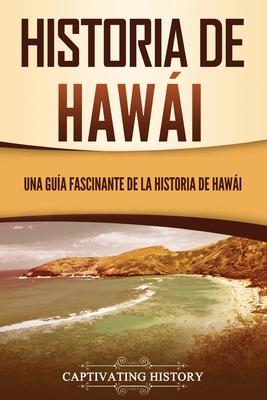 Historia de Hawi: Una gua fascinante de la historia de Hawai&#699;i