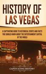 History of Las Vegas: A Captivating Guide to Historical Events and Facts You Should Know About the Entertainment Capital of the World Subscription