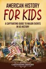 American History for Kids: A Captivating Guide to Major Events in US History Subscription
