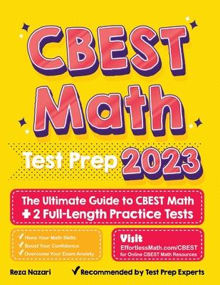 CBEST Math Test Prep: The Ultimate Guide to CBEST Math + 2 Full-Length Practice Tests