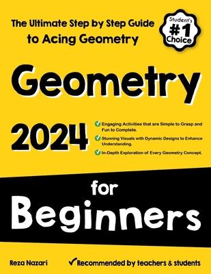 Geometry for Beginners: The Ultimate Step by Step Guide to Acing Geometry