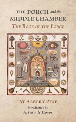 The Porch and the Middle Chamber: The Book of the Lodge