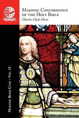 The Masonic Book Club, Vol. 15: Masonic Concordance of the Holy Bible