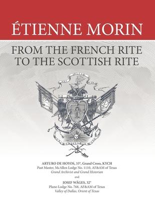 tienne Morin: From the French Rite to the Scottish Rite