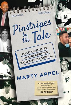 Pinstripes by the Tale: Half a Century in and Around Yankees Baseball