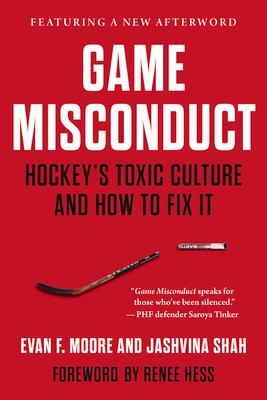 Game Misconduct: Hockey's Toxic Culture and How to Fix It