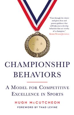 Championship Behaviors: A Model for Competitive Excellence in Sports