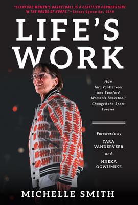 Life's Work: How Tara Vanderveer and Stanford Women's Basketball Changed the Sport Subscription