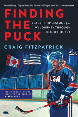 Finding the Puck: Leadership Lessons from My Journey Through Blind Hockey Subscription