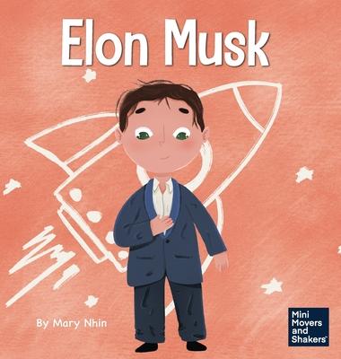 Elon Musk: A Kid's Book About Inventions